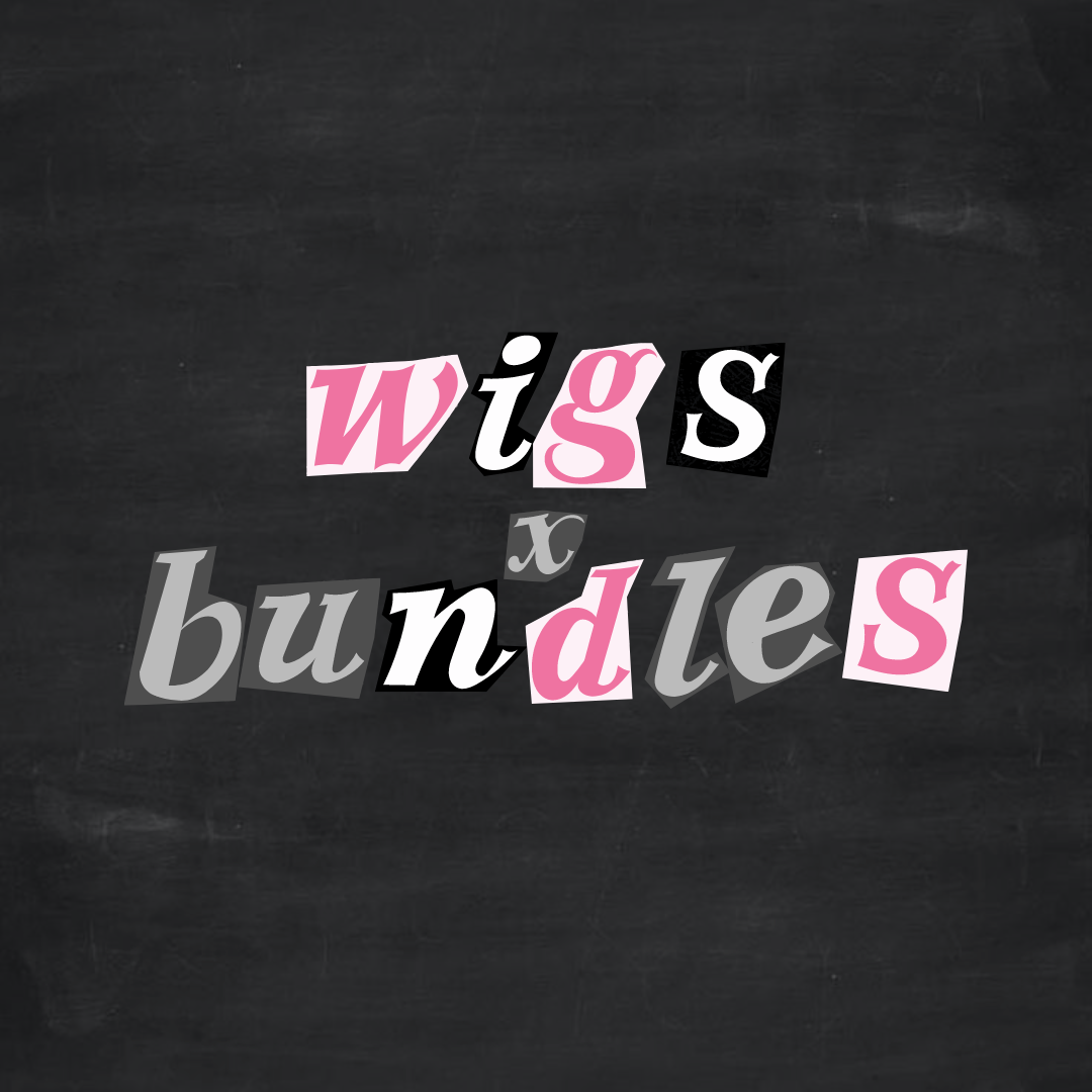 Wigs x Bundles